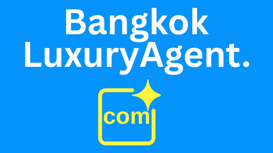 Bangkok Luxury Agent